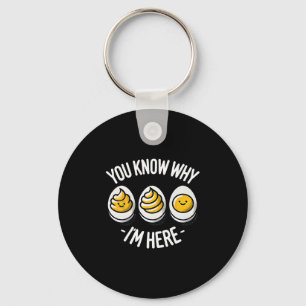 Funny You Know Why I'm Here Deviled Egg Family Tha Key Ring