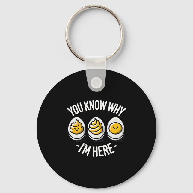 Funny You Know Why I'm Here Deviled Egg Family Tha Key Ring (Front)