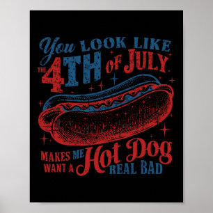 Funny You Look Like 4th Of July Hot Dog Wiener Men Poster