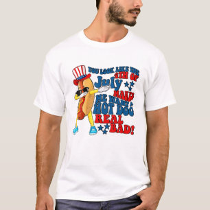 Funny You Look Like The 4Th Of July Makes Me Want T-Shirt