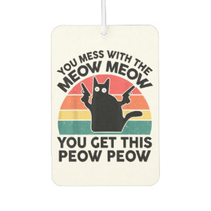 Funny You Mess With Meow-Shirt Black Cat With Gun  Car Air Freshener