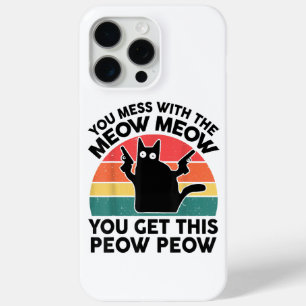 Funny You Mess With Meow-Shirt Black Cat With Gun  iPhone 15 Pro Max Case
