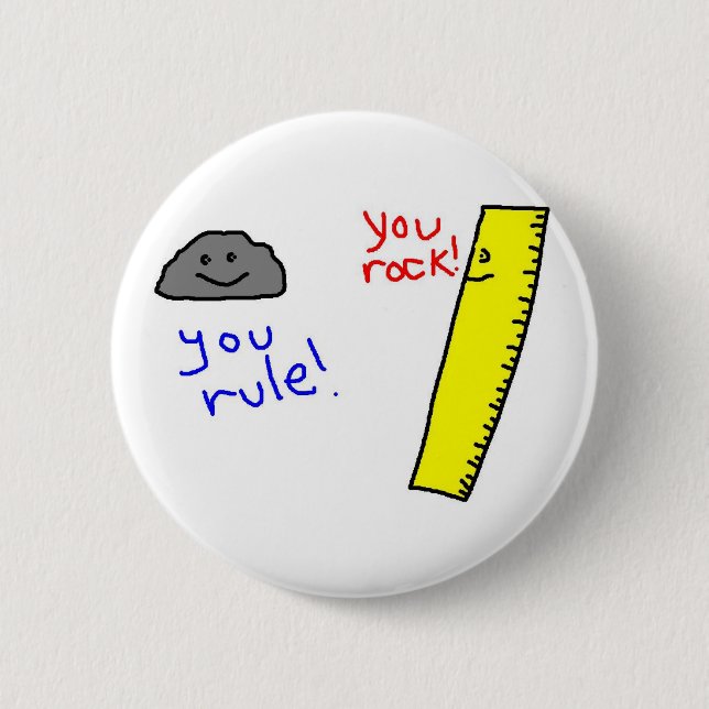 Funny "You Rock, You Rule" products 6 Cm Round Badge (Front)