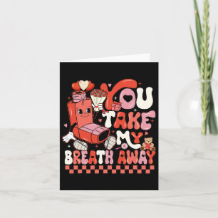Funny You Take My Breath Away Rt Lung Squad Valent Card