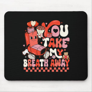 Funny You Take My Breath Away Rt Lung Squad Valent Mouse Pad