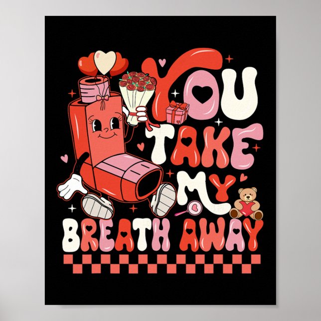 Funny You Take My Breath Away Rt Lung Squad Valent Poster (Front)