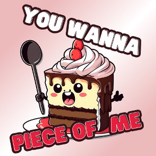 Funny You Wanna Piece of Me Cake T-Shirt