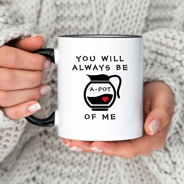 Funny You Will Be a Pot of Me Valentine's Day Mug (Funny You Will Be a Pot of Me Valentine's Day Mug
)