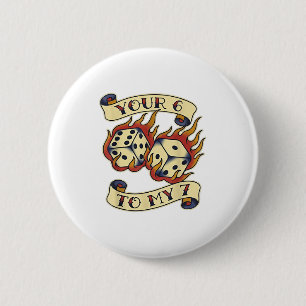 Funny Your 6 In My 7 Meme Valentine’s Day Tattoo S Cm Round Badge