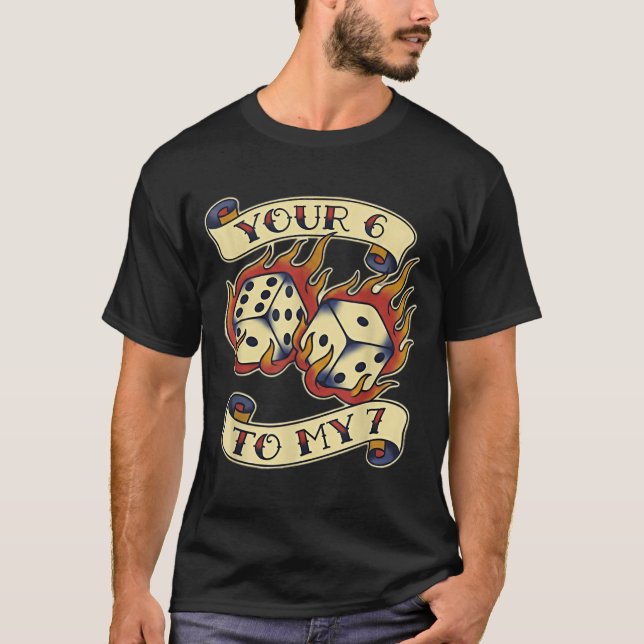 Funny Your 6 In My 7 Meme Valentine’s Day Tattoo S T-Shirt (Front)