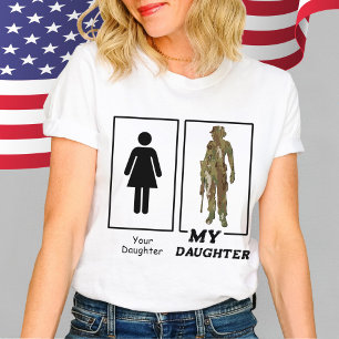 Funny Your Daughter My Daughter Military Mom Dad T-Shirt