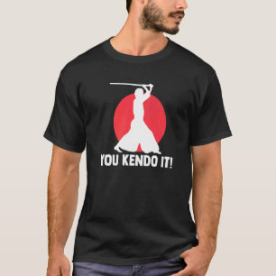 Funny Your Kendo It Swordfighter Swordsmen Martial T-Shirt