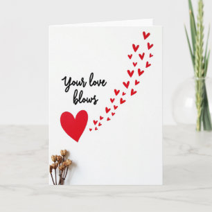 Funny Your Love Blows Hearts Card
