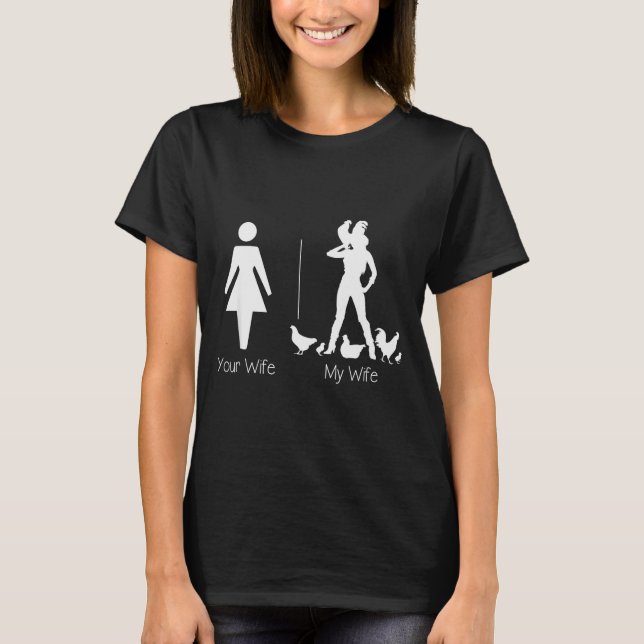 Funny Your Wife My Wife Chicken Lady Shirt, Farm L T-Shirt (Front)