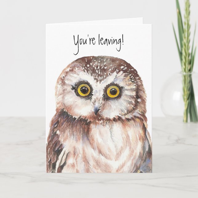 Funny, You're Leaving -I'll Miss You Owl  - Card (Front)