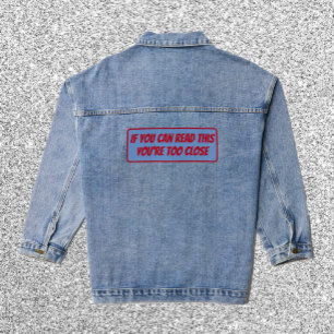 Funny You're Too Close Red Font  Denim Jacket