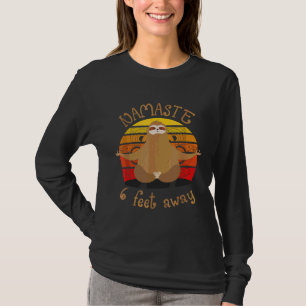 Funny Zen Sloth Yoga Namaste 6 Feet Away T-Shirt