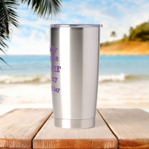 Funny Zip-a-Dee-Doo-Dah  Insulated Tumbler