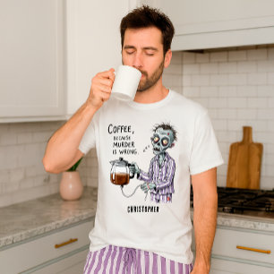 Funny Zombie Coffee Sarcastic Morning Humor  T-Shirt