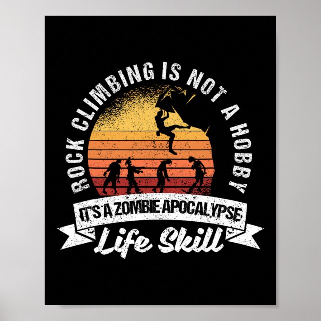 Funny Zombie Excape Climber Rock Climbing Is Not A Poster (Front)