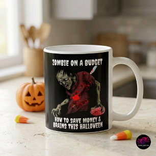 Funny Zombie On A Budget Halloween Coffee Mug