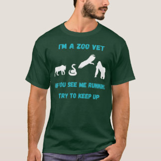 Funny Zoo Vet If you see me running T-Shirt