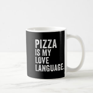 Funny Zza Is My Love Language, Funny Anti Valentin Coffee Mug