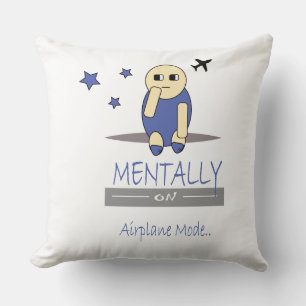 FunnyChimy Mentally on Aeroplane Mode Baby Bodysui Cushion