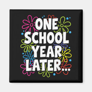 Funnyone School Year Later Summer Teacher Last Day Magnet