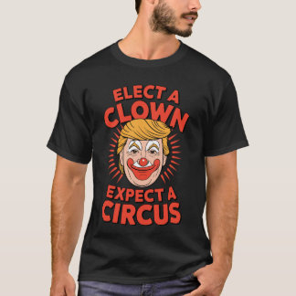 Funnyrump Clown Elect A Clown Epect A Circus vinta T-Shirt