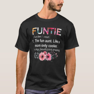 Funtie Definition  For Aunt  Auntie Mothers Day T-Shirt