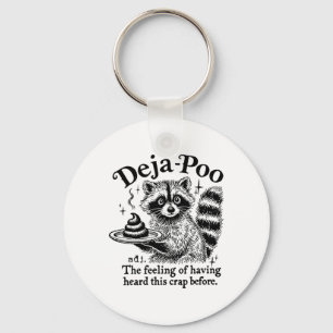 Funy Deja-poo Racoon Meme Racoon Sayings Quotes  Key Ring