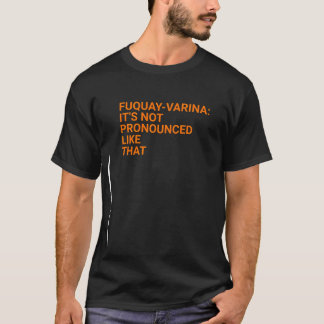 Fuquay-Varina Mispronounced Shirt