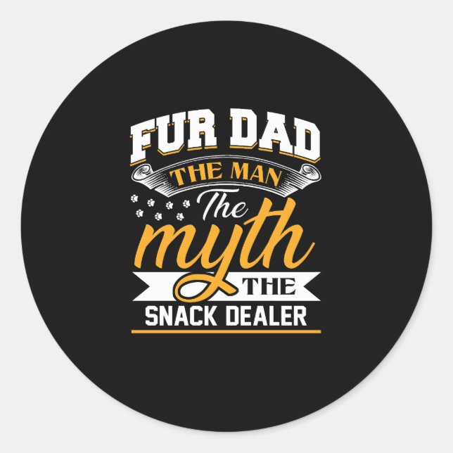Fur Dad Man Myth Snack Dealer Funny Dog Cat Classic Round Sticker (Front)