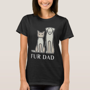 Fur Dad Pet Lover Cat Dog Dad Husband Funny Father T-Shirt