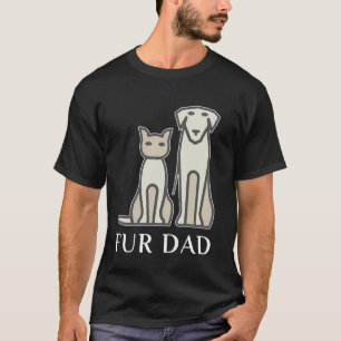 Fur Dad Pet Lover Cat Dog Dad Husband Funny Father T-Shirt