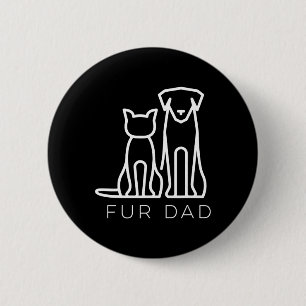 Fur Dad Pet Lover Cat Dog Dad Husbynd Funny Father 6 Cm Round Badge