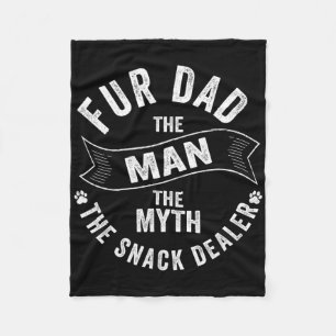 Fur Dad The Man The Myth The Snack Dealer Dog Cat Fleece Blanket