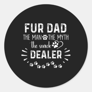 Fur Dad The Man The Myth The Snack Dealer Dog Fath Classic Round Sticker