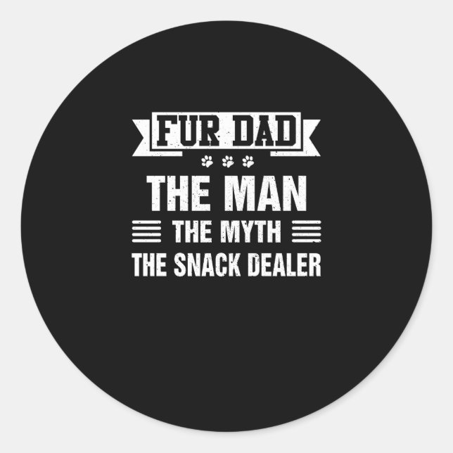 Fur Dad The Man The Myth The Snack Dealer Dog Fath Classic Round Sticker (Front)