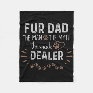 Fur Dad The Man The Myth The Snack Dealer Dog Fath Fleece Blanket