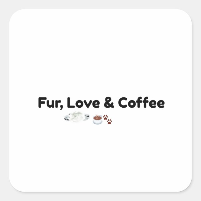 Fur Love & Coffee Cute Paw Print Square Sticker (Front)