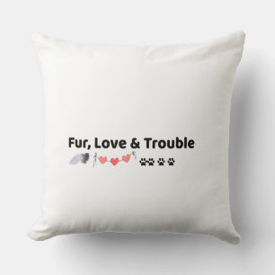 Fur Love & Trouble Pet Lover Throw Pillow