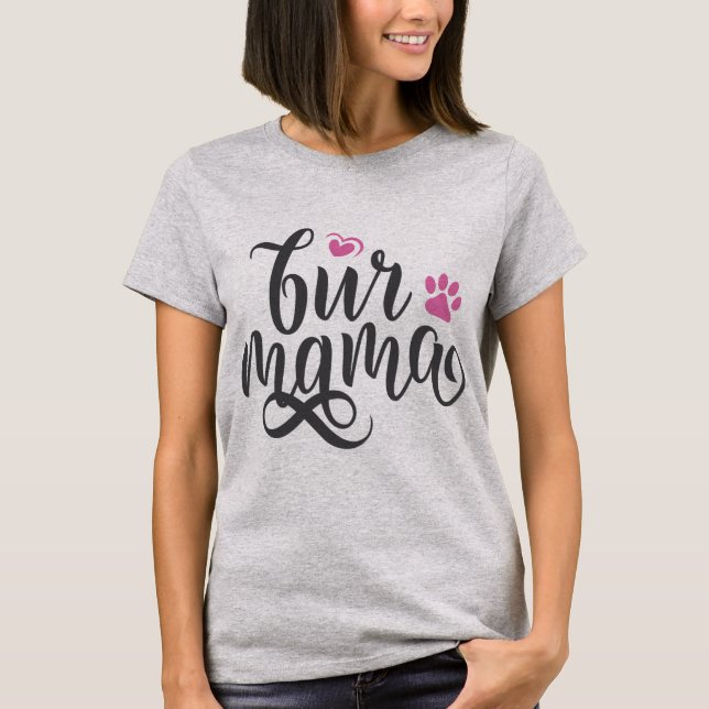 fur mama pet crazy dog cat mama design T-Shirt (Front)