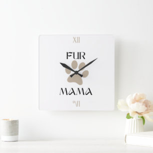 Fur Mama, Pet Lover Mother’s Day & Birthday Square Wall Clock