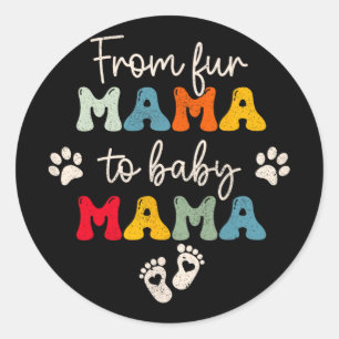 Fur Mama To Baby Mothers Day Classic Round Sticker