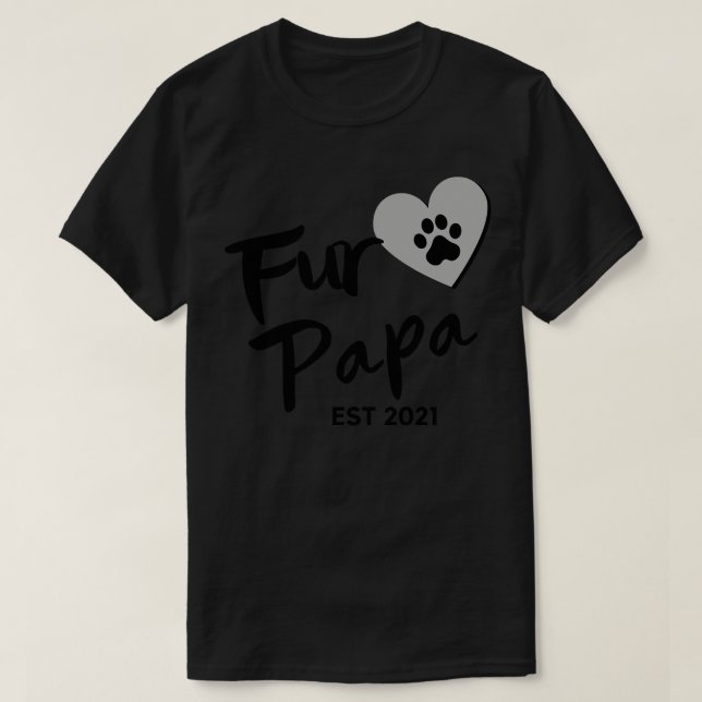 Fur Papa EST 2021 Cute Dog Lover Design T-Shirt (Design Front)