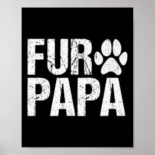 Fur Papa Shirt Pet Lover Dog Dad Fathers Day  Poster