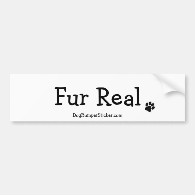 Fur Real Bumper Sticker (Front)