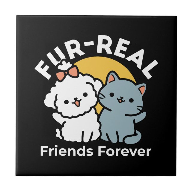 Fur-Real Friends Forever | Cute Cat & Dog Duo Tile (Front)